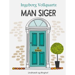 "Man siger -"