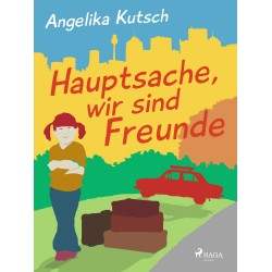 Hauptsache, wir sind Freunde