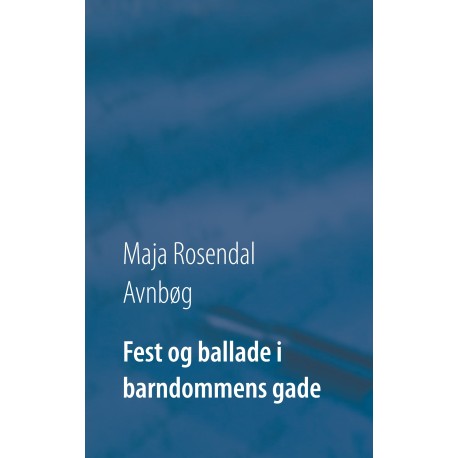 Fest og ballade i barndommens gade: - en cocktail af luskerier, romantik og et enkelt spøgelse