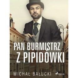 Pan Burmistrz z Pipidówki