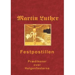 Martin Luther - Festpostillen: Udlægning af evangelieteksten på de vigtigste helgendage