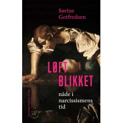 Løft blikket: Nåde i narcissismens tid