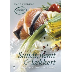 Sundt, nemt og lækkert: Opskrifter og tips til mad i en travl hverdag