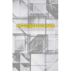 Metodefetichisme: Kvalitativ metode på afveje?
