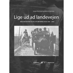 Lige ud ad landevejen: Med hestevogn og bil på amternes veje 1868-2006