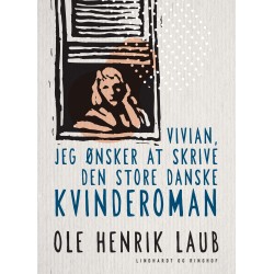 Vivian, jeg ønsker at skrive den store danske kvinderoman