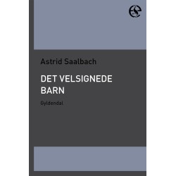 Det velsignede barn: Komedie af Astrid Saalbach