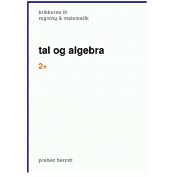 tal og algebra 2+, brikkerne til regning & matematik
