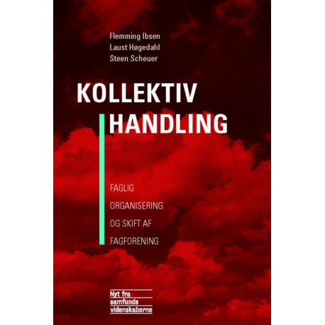 Kollektiv handling: Faglig organisering og skift af fagforening