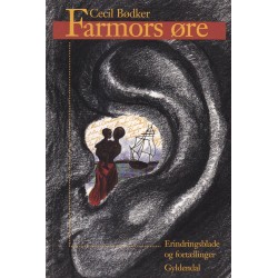 Farmors øre: Erindringsblade og fortællinger