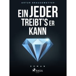 Ein jeder treibt's, wie er kann