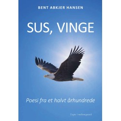 Sus, vinge - Poesi fra et halvt århundrede