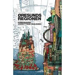 Øresundsregionen: Københavns uudnyttede mulighed