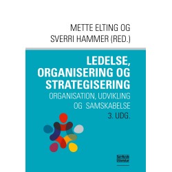 Ledelse, organisering og stragisering: Organisation, udvikling og samskabelse