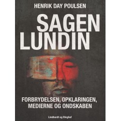 Sagen Lundin – forbrydelsen, opklaringen, medierne og ondskaben