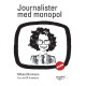 Journalister med monopol: Fra min DR-kramkiste