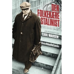 Den folkekære stalinist: En biografi om Carl Madsen