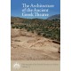 The Architecture of the Ancient Greek Theatre: Acts of an International Conference at the Danish Institute at Athens 27-30 January 2012
