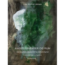 Angst, grænser og rum: Om angstens ressourcer og nødvendighed