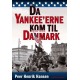 Da Yankee'erne kom til Danmark