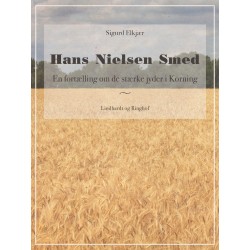 Hans Nielsen Smed: En fortælling om de stærke jyder i Korning