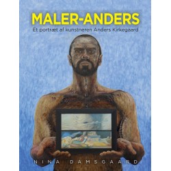 Maler-Anders: Et portræt af kunstneren Anders Kirkegaard
