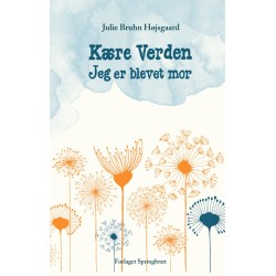 Kære verden - jeg er blevet mor