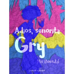 Adios, senorita Gry