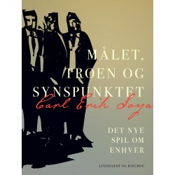 Målet, troen og synspunktet. Det nye spil om Enhver