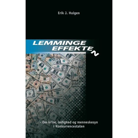 Lemmingeeffekten: - Om krise, ledighed og menneskesyn i Konkurrencestaten