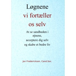 Løgnene vi fortæller os selv: At se sandheden i øjnene,  acceptere dig selv  og skabe et bedre liv