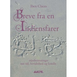 Breve fra en Indiensfarer: Rejseberetninger om tid, bevidsthed og familie