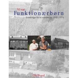 Vi var Funktionærbørn: Erindringer fra en svunden tid  1952 - 1974