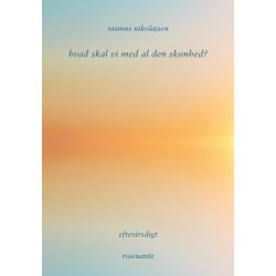 hvad skal vi med al den skønhed?