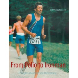 From Polio to Ironman: Thoughts about Life and Overcoming