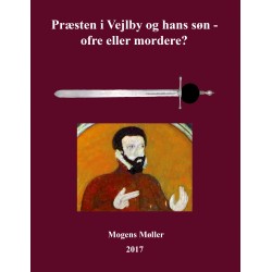 Præsten i Vejlby og hans søn - ofre eller mordere?: Skyldig ved tre retsinstanser og frikendt af 15 præster