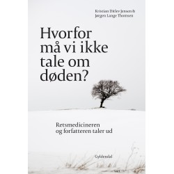 Hvorfor må vi ikke tale om døden?: Retsmedicineren og forfatteren taler ud