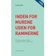 Inden for murene – uden for rammerne: En kritisk gennemgang af forholdene i den danske universitets- og forskerverden