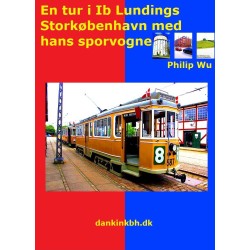 En tur i Ib Lundings Storkøbenhavn med hans sporvogne