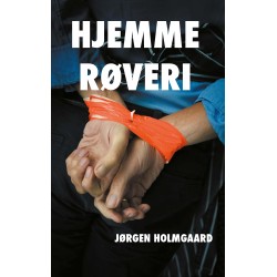 Hjemmerøveri: En autentisk beretning om at være mål for personfarlig kriminalitet over fire dage