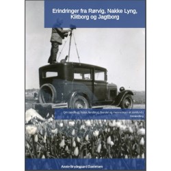 Erindringer fra Rørvig, Nakke Lyng, Klitborg og Jagtborg: Om sandflugt, natur, landbrug, handel og mennesker i et samfund i forvandling
