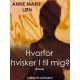 Hvorfor hvisker I til mig?
