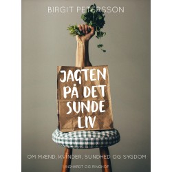 Jagten på det sunde liv. Om mænd, kvinder, sundhed og sygdom
