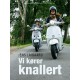 Vi kører knallert