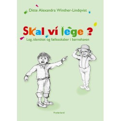 Skal vi lege?: Leg, identitet og fællesskaber i børnehaven