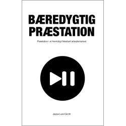 BÆREDYGTIG PRÆSTATION: Præstation i et fremtidigt fleksibelt arbejdsmarked