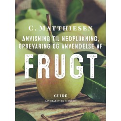 Anvisning til nedplukning, opbevaring og anvendelse af frugt