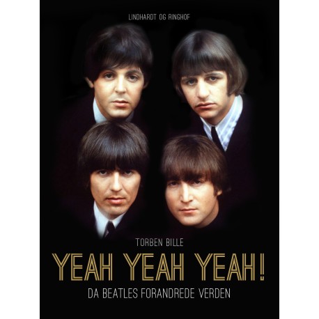 Yeah, Yeah, Yeah! Da Beatles forandrede verden