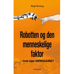 Robotten og den menneskelige faktor: – hvad siger KIERKEGAARD?