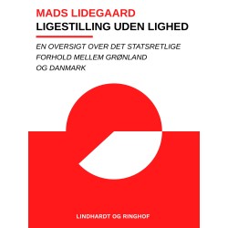Ligestilling uden lighed. En oversigt over det statsretlige forhold mellem Grønland og Danmark